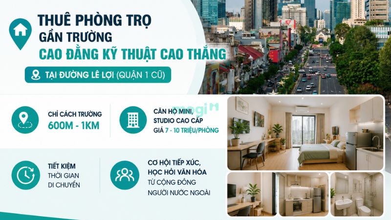 Kinh nghiệm thuê trọ gần trường Cao đẳng Kỹ thuật Cao Thắng 2 Ưu điểm khi thuê phòng trọ gần trường Cao Thắng tại đường Lê Lợi quận 1