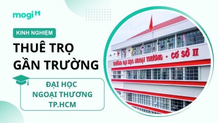 Kinh nghiệm thuê trọ gần trường Đại học Ngoại Thương TP.HCM