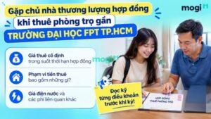 Kinh nghiệm thuê trọ gần trường Đại học FPT TP.HCM 10 Khi đã tìm được phòng trọ gần FPTU ưng ý, hãy gặp chủ nhà và thương lượng hợp đồng