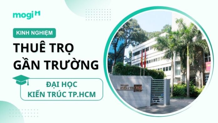 Kinh nghiệm thuê trọ gần trường Đại học Kiến trúc TP.HCM