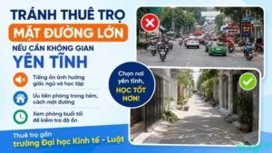 Kinh nghiệm thuê trọ gần trường UEL cho tân sinh viên 5 Khi thuê trọ gần trường UEL, đừng vội chọn phòng sát mặt đường.