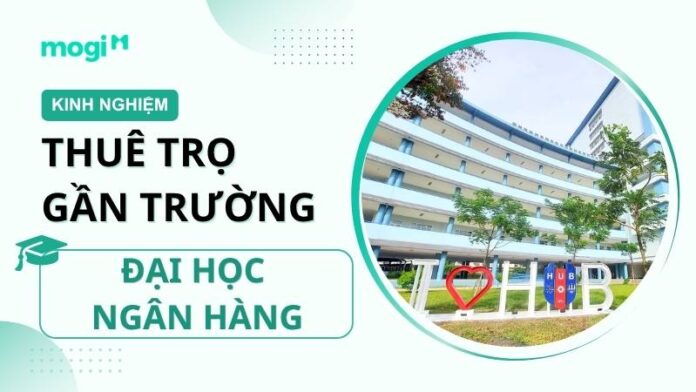 Kinh nghiệm thuê trọ gần trường Đại học Ngân Hàng