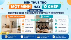 Kinh nghiệm thuê trọ gần Học viện Bưu Chính Viễn Thông TP.HCM 6 Nên thuê trọ một mình hay ở ghép khi học tại PTIT TP.HCM