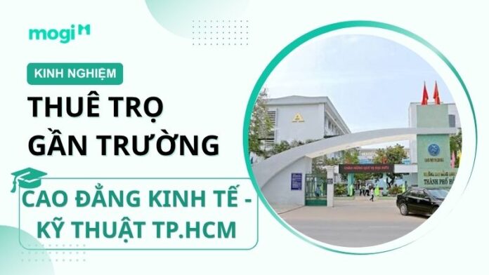 Kinh nghiệm thuê trọ gần trường Cao đẳng kinh tế - kỹ thuật TP.HCM