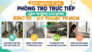 Kinh nghiệm đi xem phòng trọ trực tiếp gần Cao đẳng Kinh tế - Kỹ thuật TP.HCM